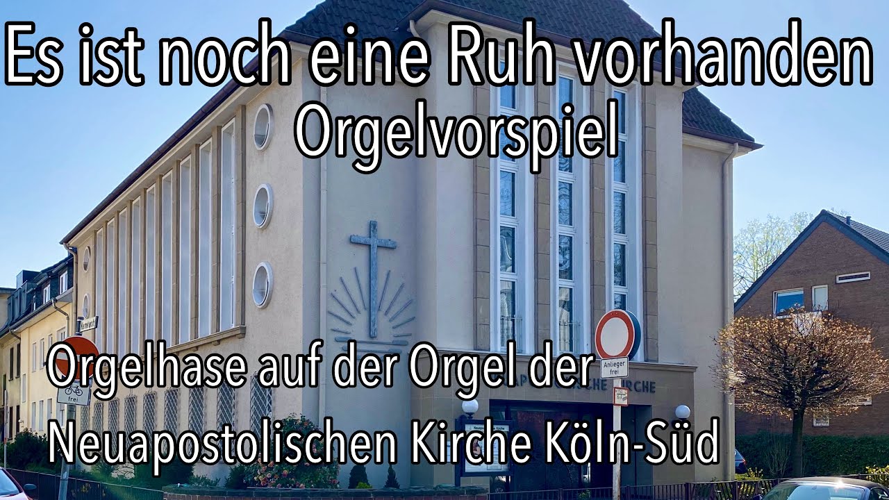 Es ist noch eine Ruh vorhanden Orgelvorspiel im Gottesdienst Neuapostolische Kirche NAK