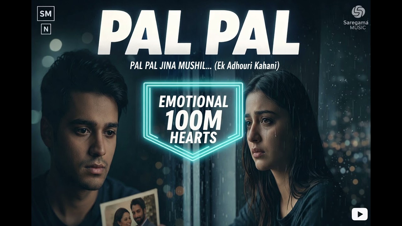 Pal Pal Jina Mushkil: A Journey of Broken Hearts