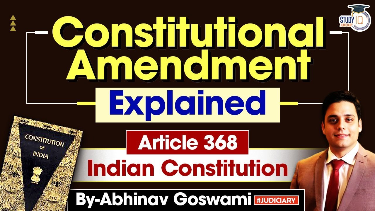 Constitutional Amendment Explained | Article 368 | Indian Constitution | By Abhinav Goswami