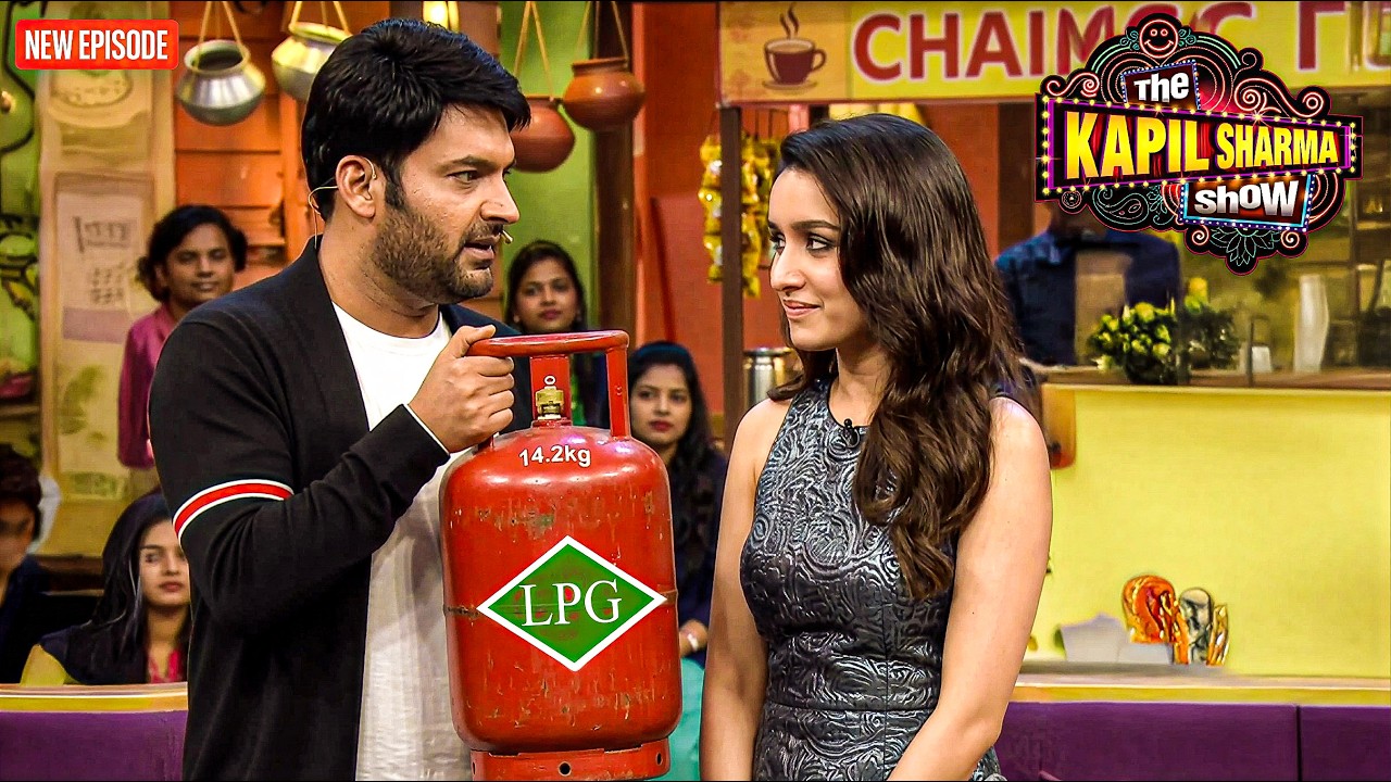 Kapil ने Shraddha Kapoor को गिफ्ट किया LPG सिलिंडर || The Kapil Sharma Show || Latest Episode ||