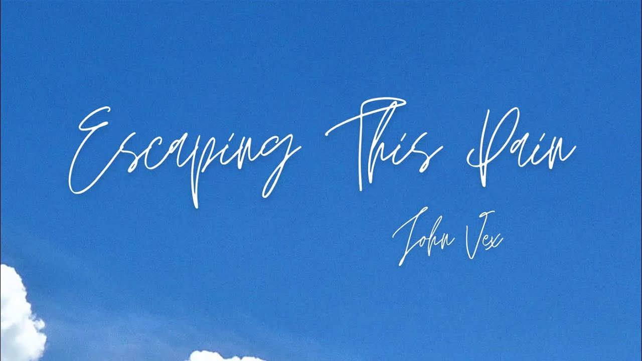 John Vex - Escaping This Pain (Official Lyric Video)