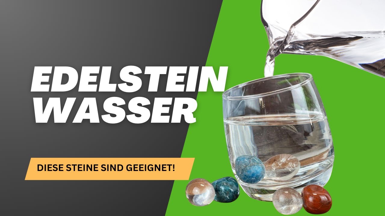 Wassersteinmischung - Welche Heilsteine & welches Wasser du f&uuml;r Edelsteinwasser Herstellung brauchst