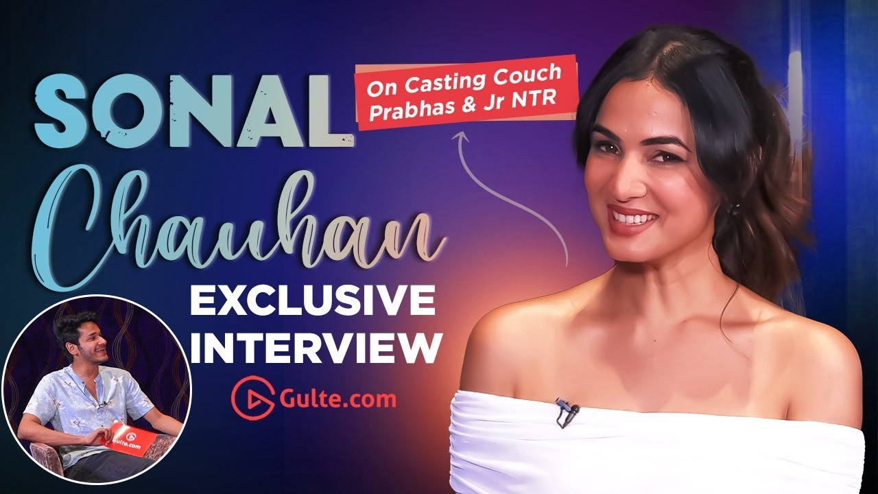 Sonal Chauhan on Nagarjuna, Balakrishna Garu, Prabhas, Adipurush, Jr NTR & casting couch