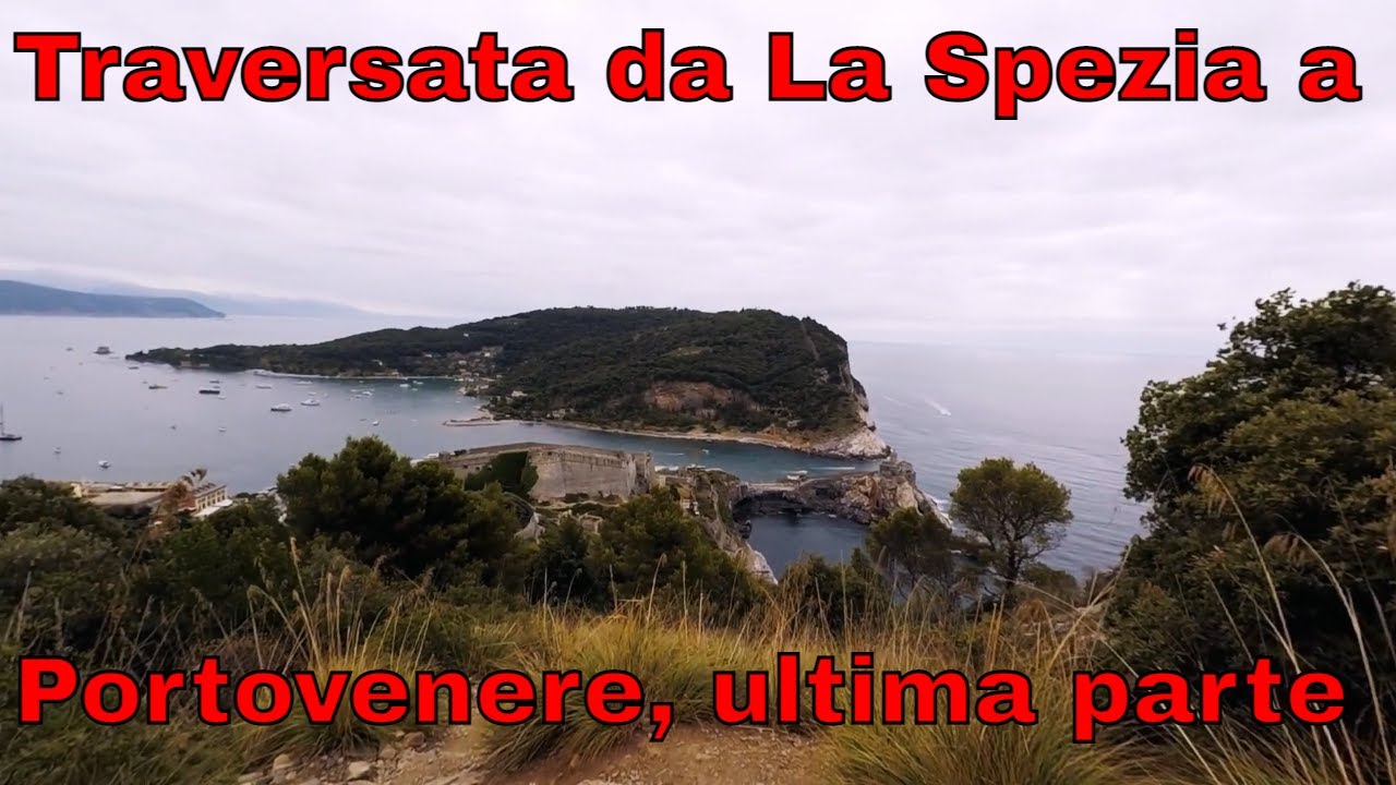 A piedi da La Spezia a Portovenere lungo i sentieri 504, AVG e AV5T. Da Campiglia a Portovenere