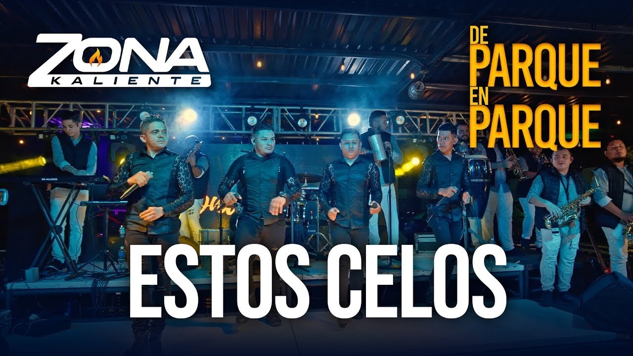 Zona Kaliente - Estos Celos: De Parque En Parque