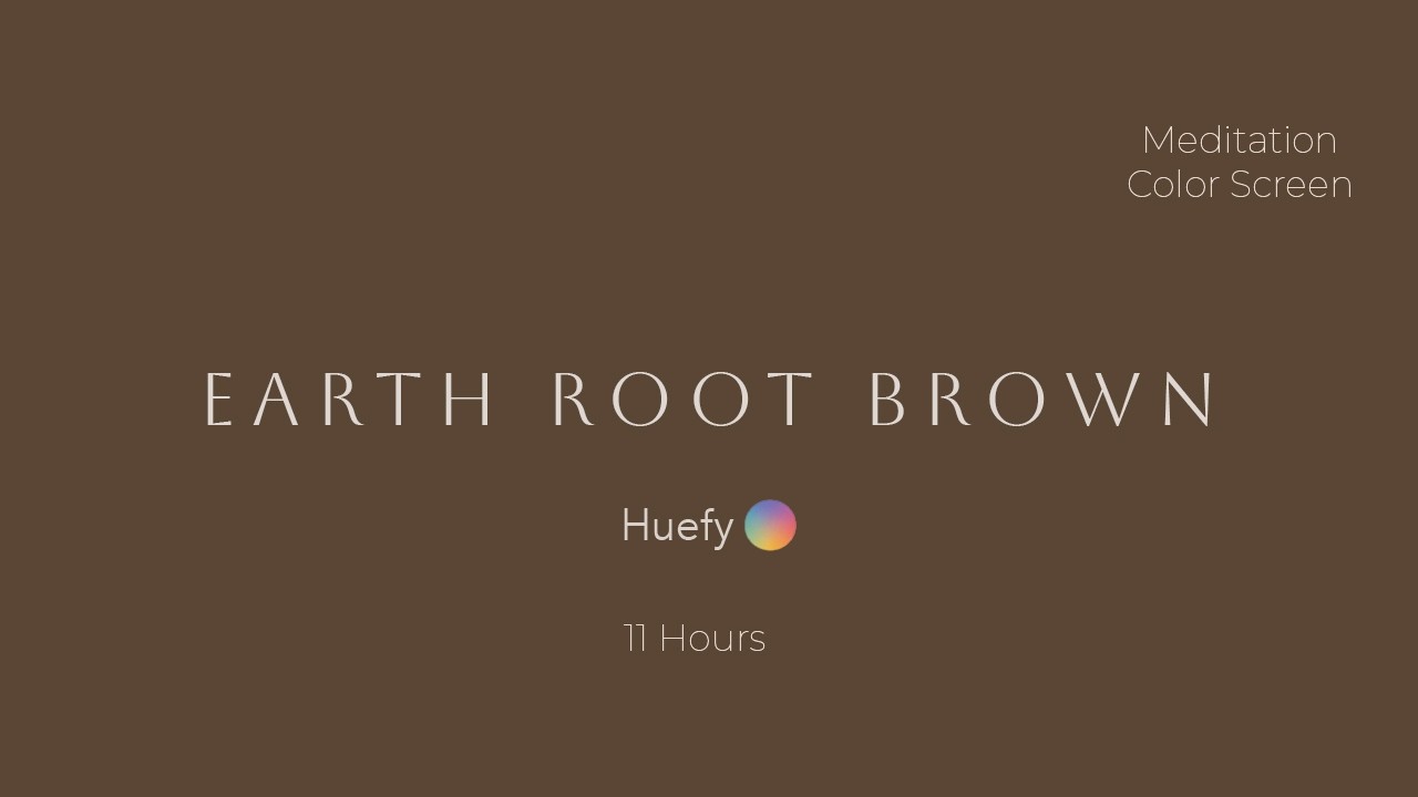 Earth Root Brown | Meditation Color Screen | 11 Hours | HuefyPantalla de Color para Meditación