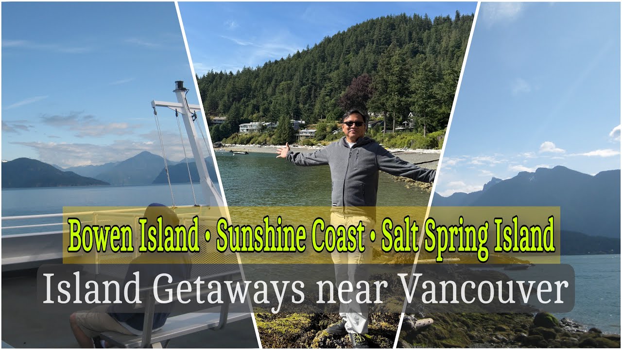 Island Getaways Near Vancouver: Bowen Island • Sunshine Coast • Salt Spring Island