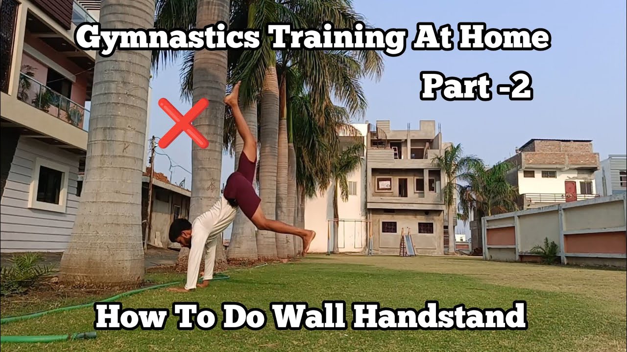 Gymnastics Training At Home Part -2 // Wall Handstand//Handstand Kick Up