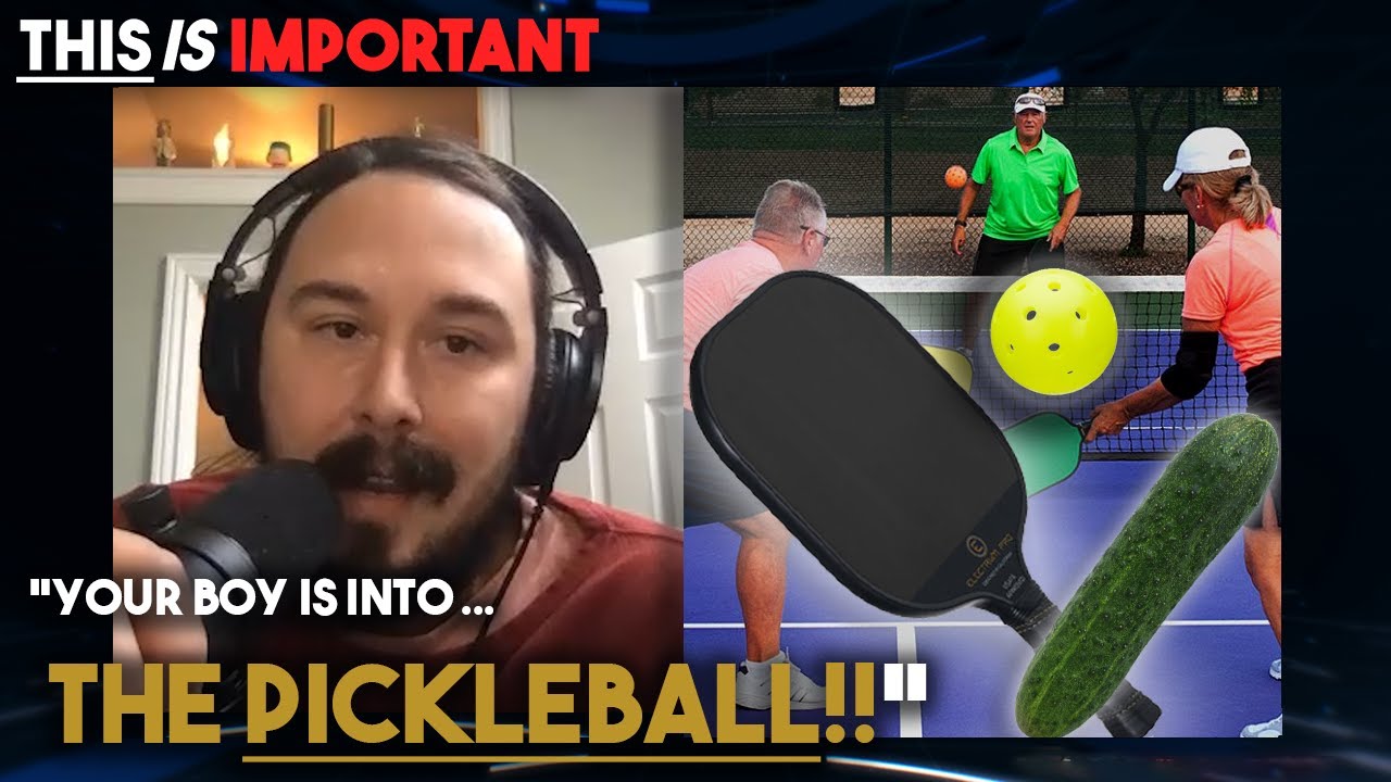 Your Boy is into...The Pickleball | This is Important Podcast