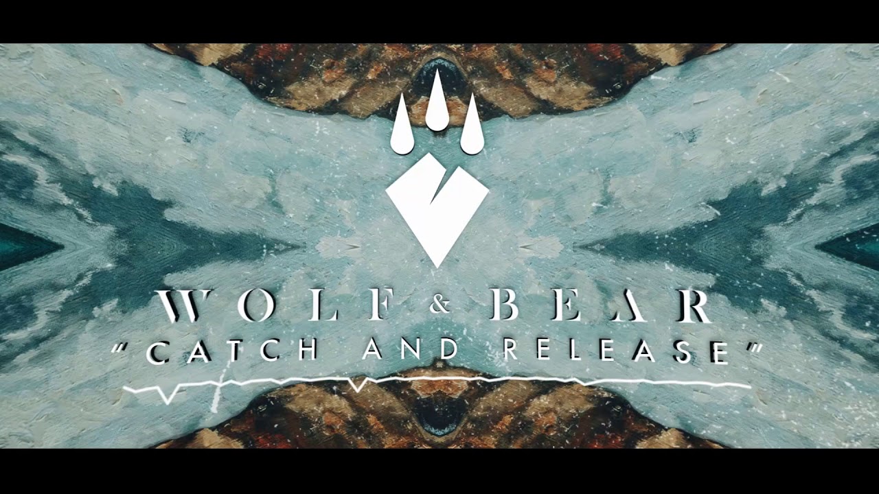 Wolf & Bear - Catch and Release