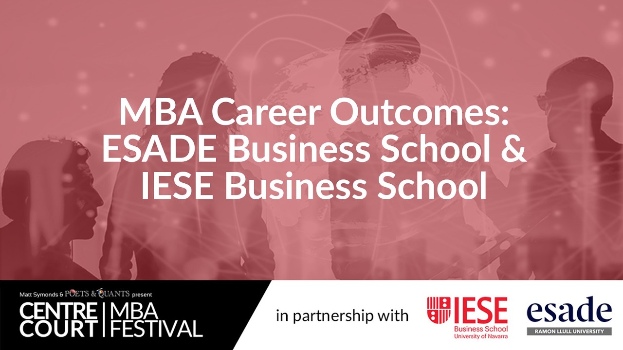 MBA Career Outcomes: ESADE Business School & IESE Business School