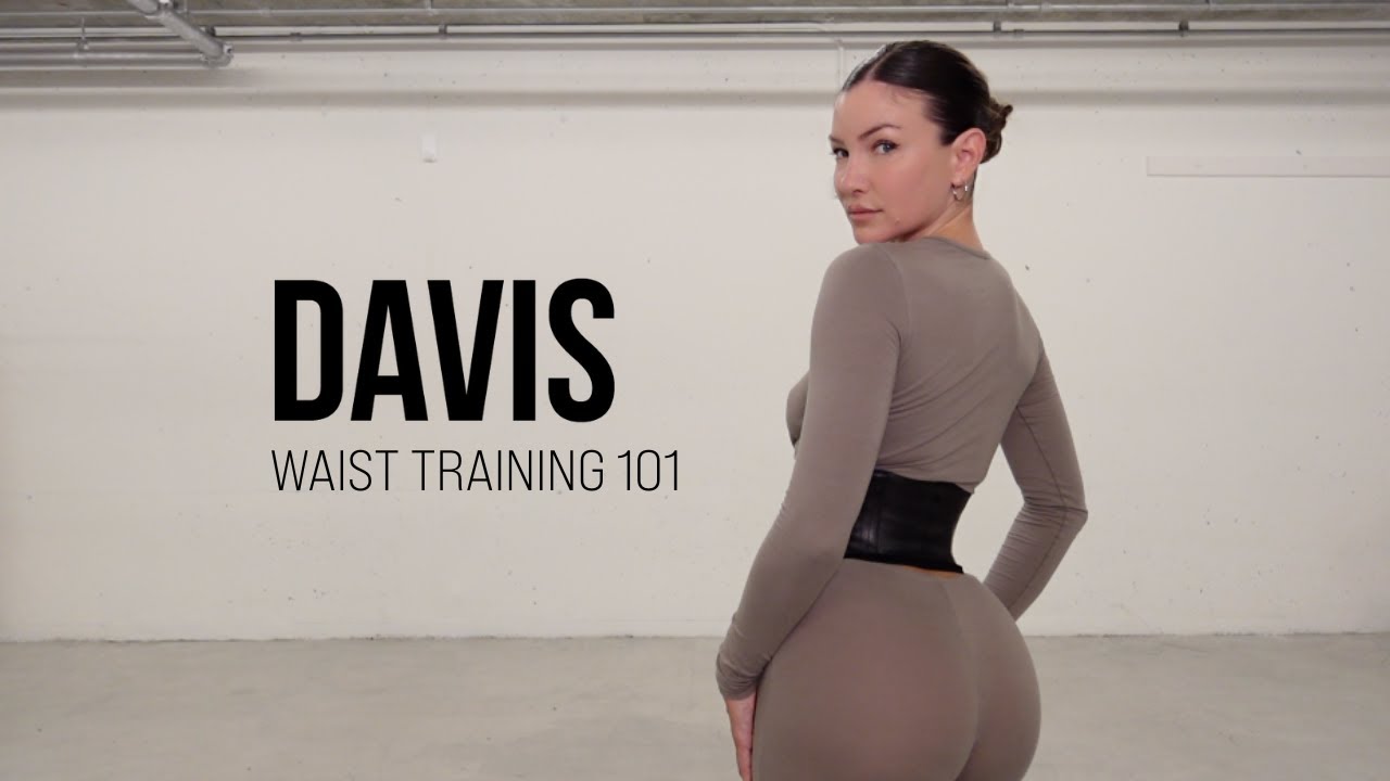DAVIS: Waist Training 101