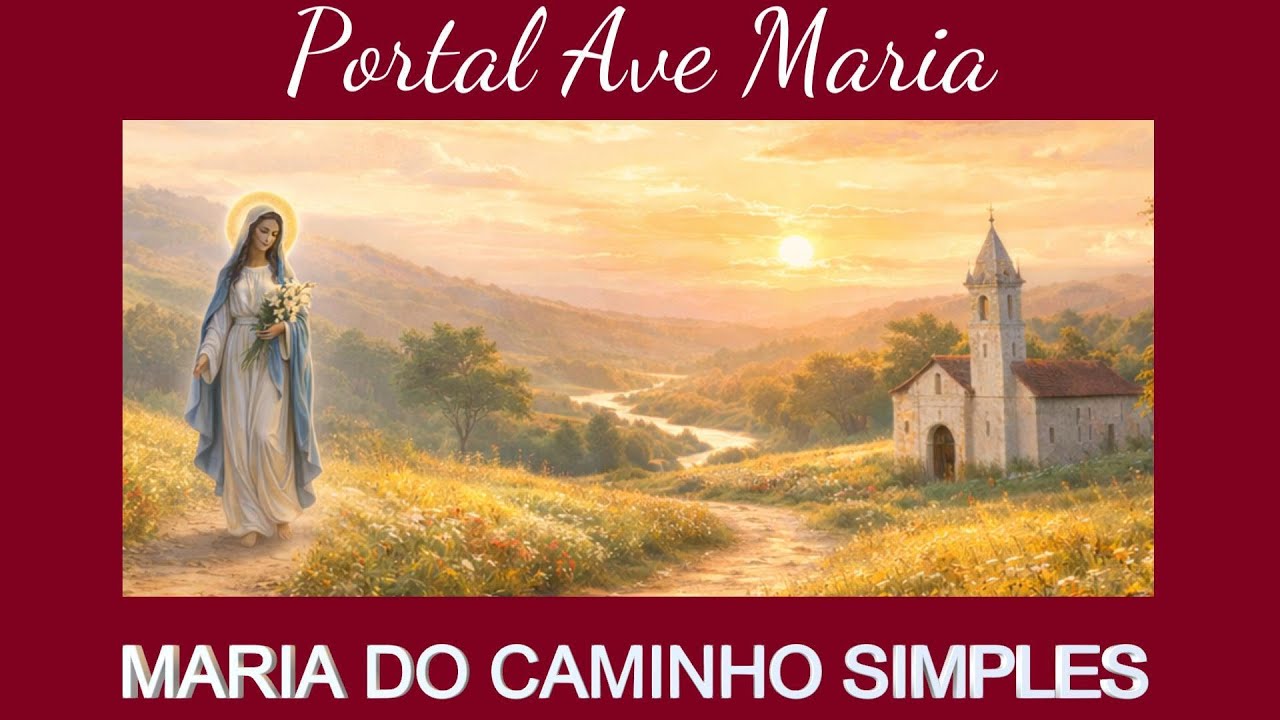 MARIA DO CAMINHO SIMPLES #portalavemaria
