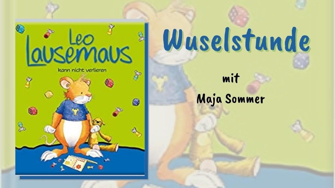 Leo Lausemaus kann nicht verlieren - Wuselstunde mit Maja Sommer