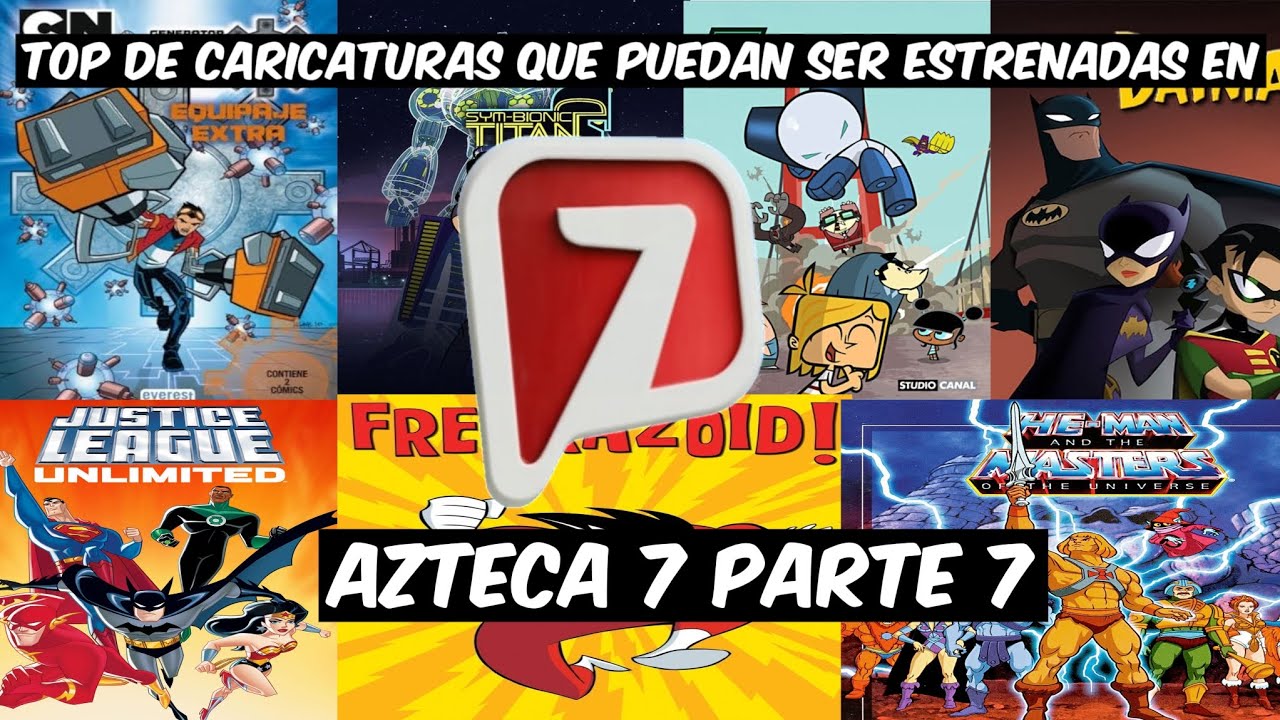 Top de Caricaturas que Puedan ser Estrenadas en Azteca 7 Parte 7