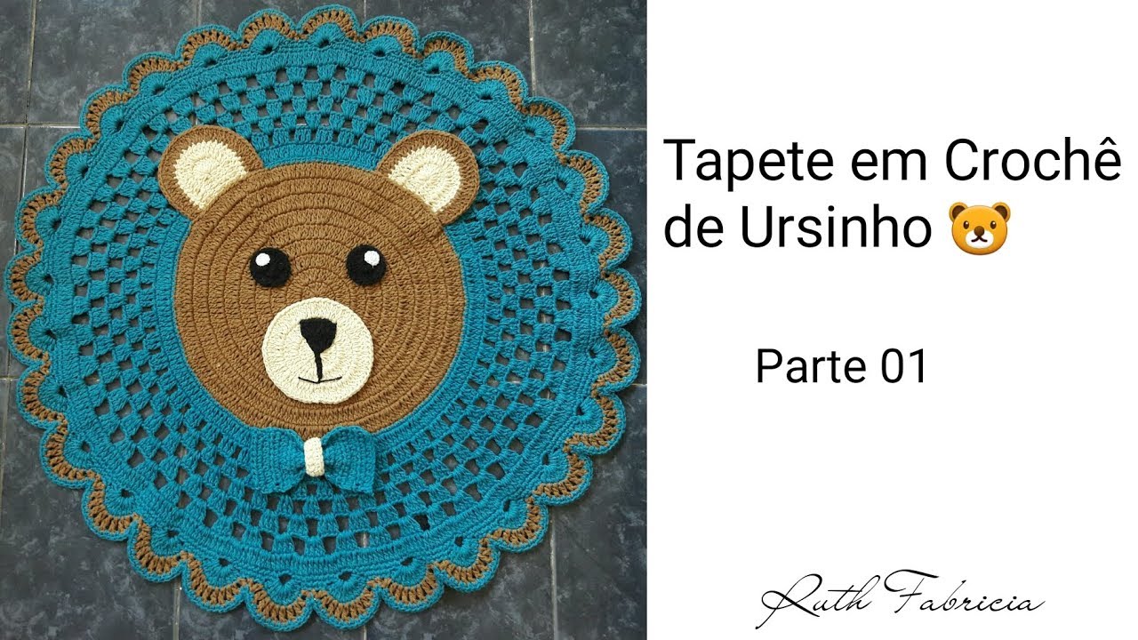 Tapete em Crochê de Ursinho Parte 1/2 - Ruth Fabricia
