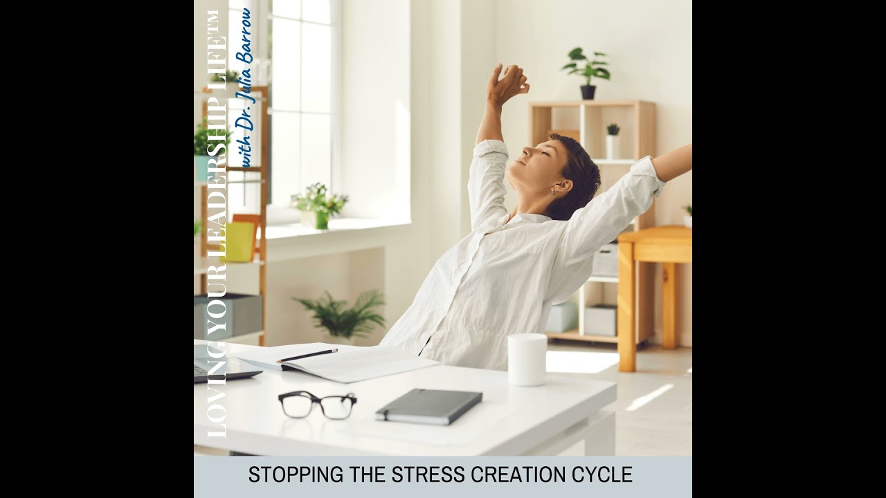 Stopping The Stress Creation Cycle