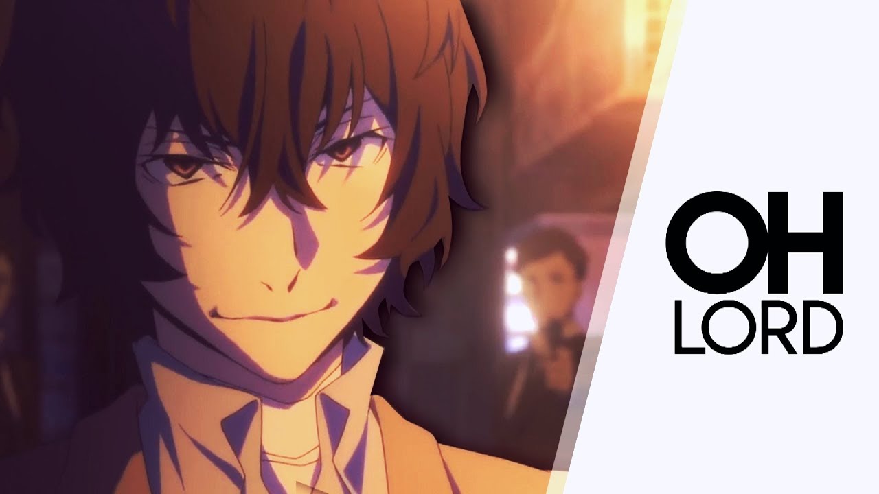 OH LORD || Bungou Stray Dogs
