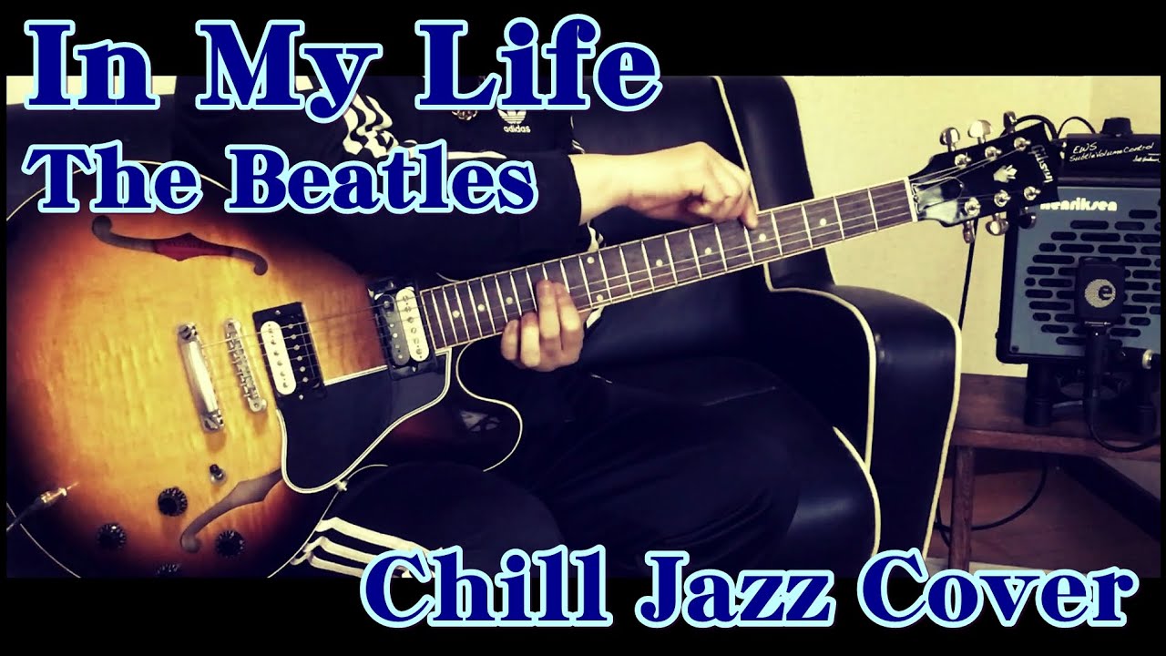 Beatles In My Life (Chill Jazz Guitar Cover)