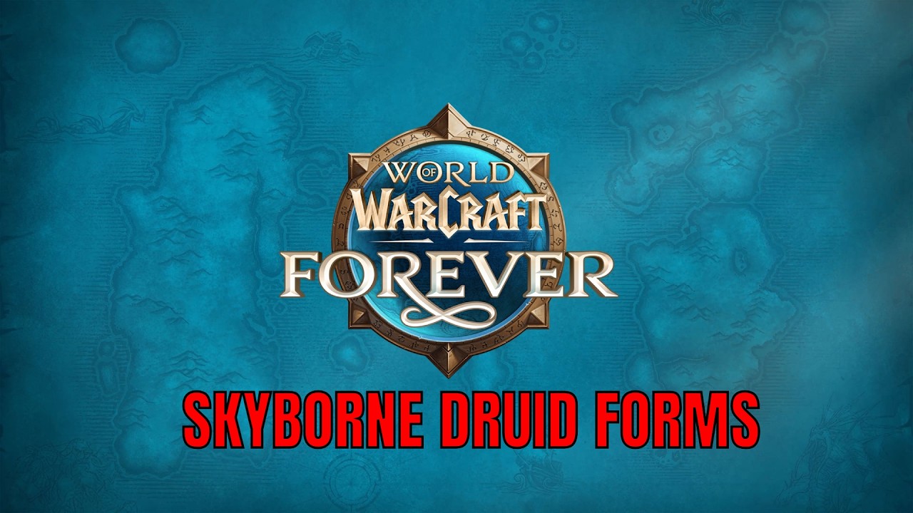 Skyborne Druid Forms in WoW: Forever