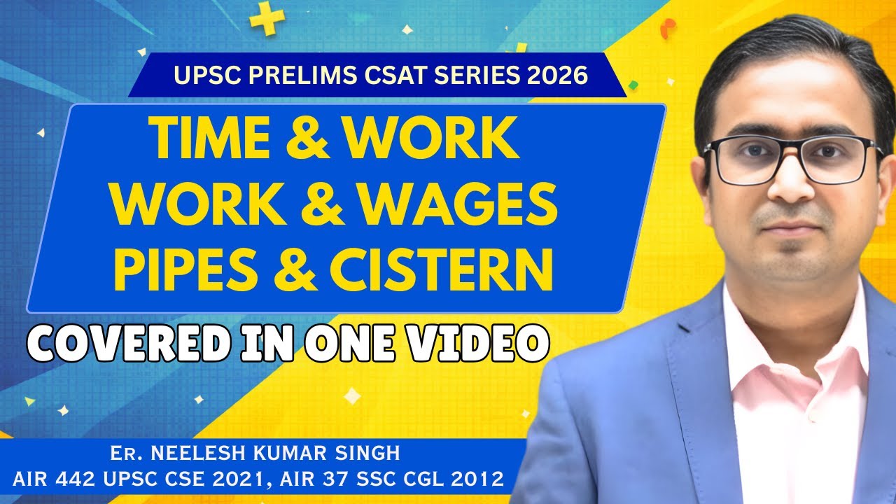 UPSC CSAT 2026 | Time & Work + Pipes & Cistern | PYQ Explained | Neelesh Sir
