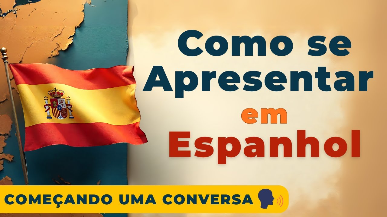 💬COMO SE APRESENTAR EM ESPANHOL | Iniciando uma Conversa - Aula COMPLETA