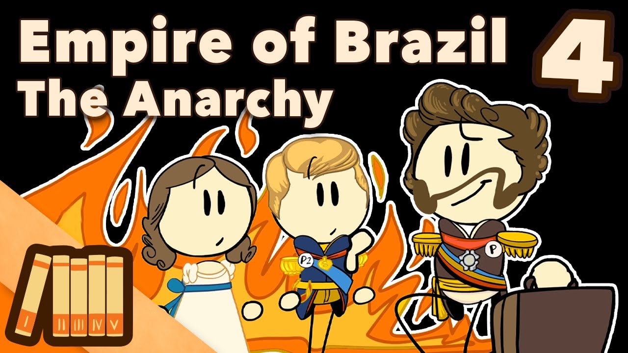 Empire of Brazil  - The Anarchy - South American History - Extra History - #4