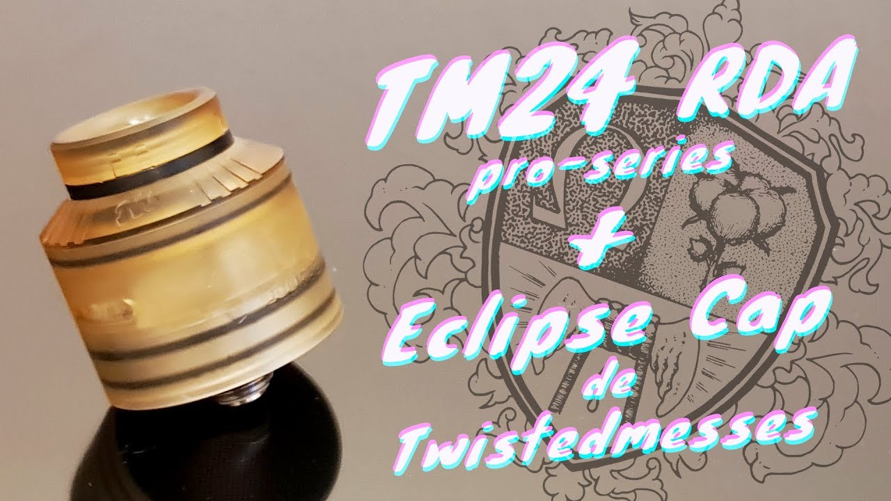 TM24 RDA pro-series Twistedmesses  + Eclipse Cap // revisi&oacute;n espa&ntilde;ol