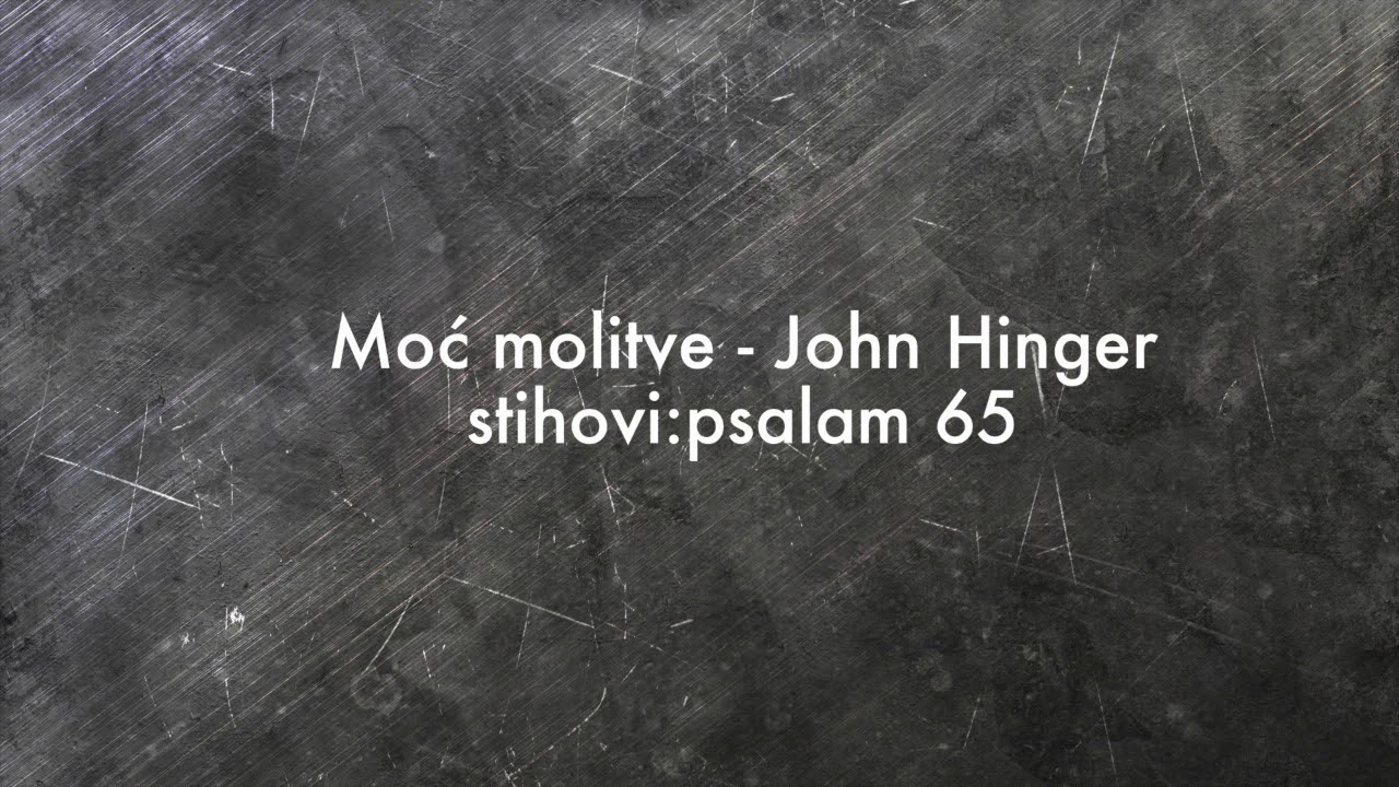Moć molitve - John Hinger (propovijed 12.08)