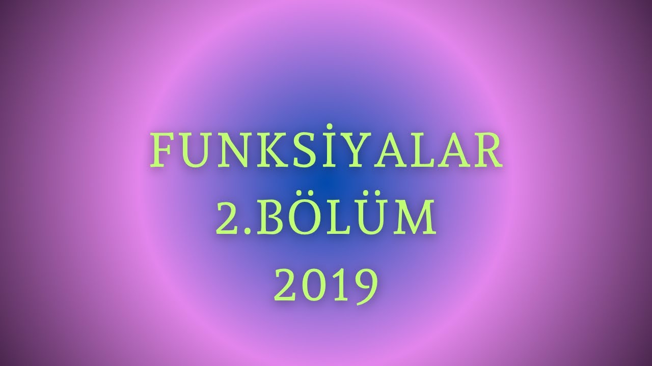 Funksiyalar və qrafiklər 2.BÖLÜM