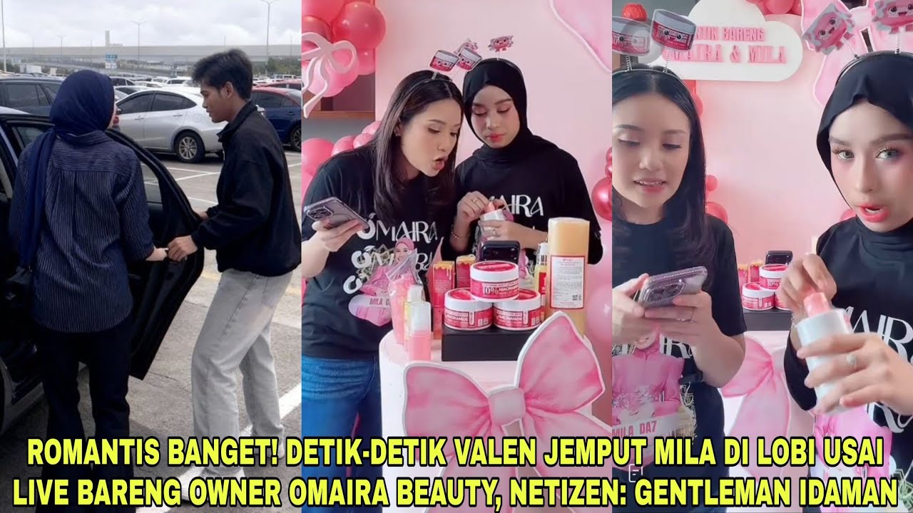 Romantis Banget❗Detik-Detik Valen Jemput Mila di Lobi Usai Live sama Owner Omaira Beauty Bikin Baper