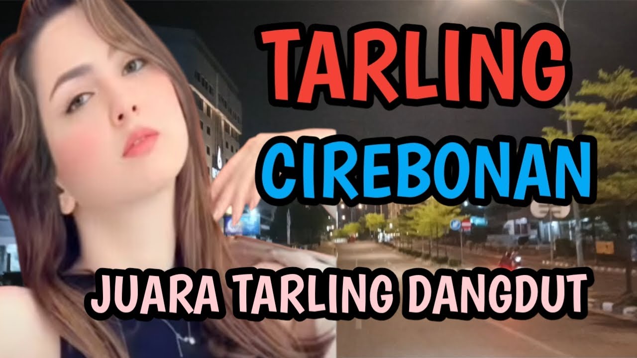 TARLING CIREBONAN || JUARA TARLING DANGDUT @CitraputriAyudia 