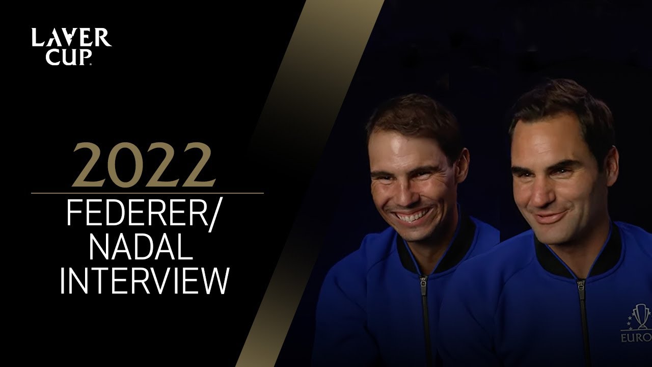 Roger Federer & Rafael Nadal Interview | Laver Cup 2022