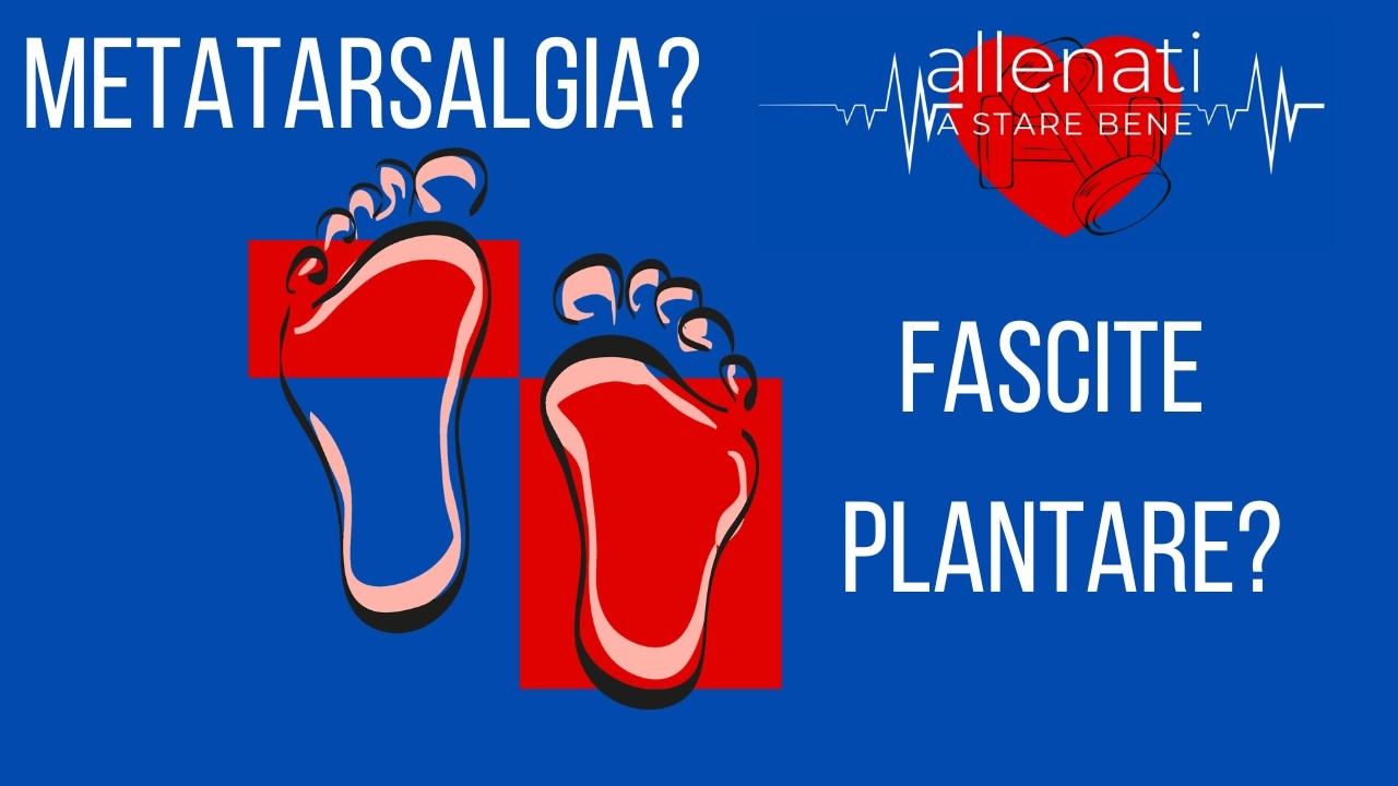Metatarsalgia vs Fascite Plantare