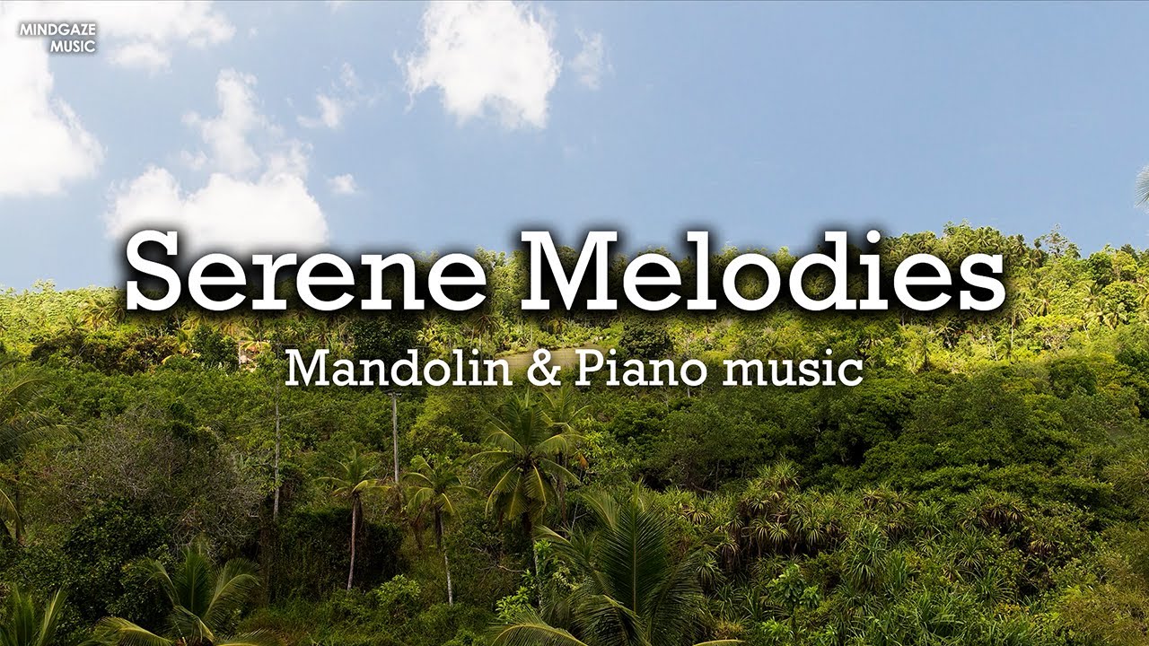 Serene Melody - Classical Piano & Mandolin Pieces