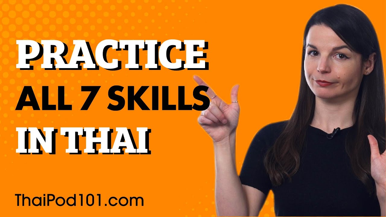 How to Master the 7 Thai Skills in One Shot (without Overwhelming Yourself)