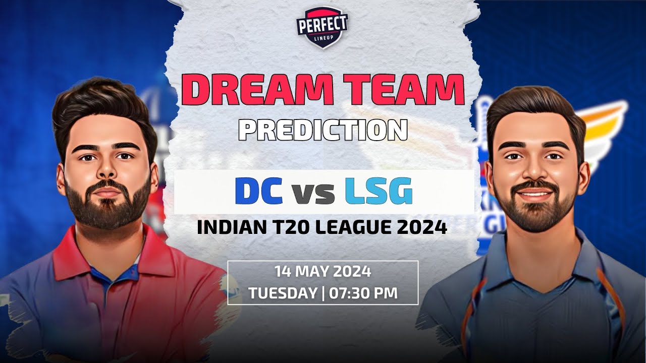 Delhi Capitals vs Lucknow Super Giants Dream11 Prediction | DC vs LSG | IPL 2024
