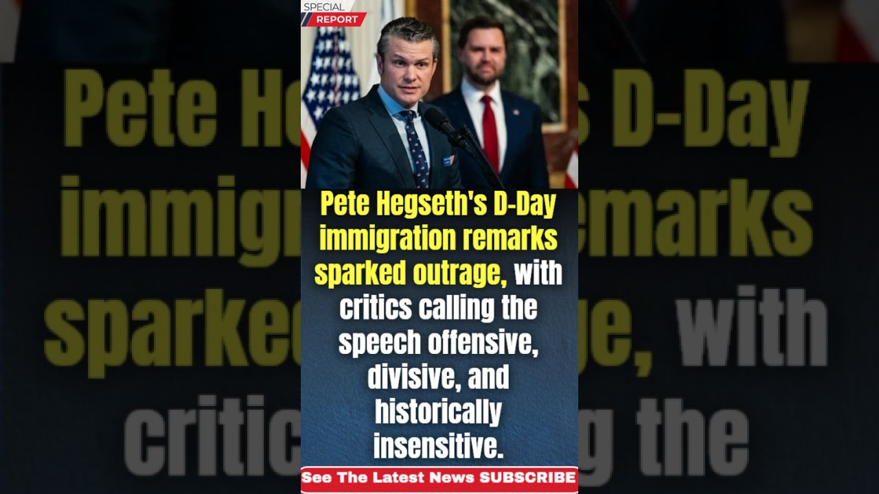 Pete Hegseth D-Day Speech Sparks Fury | Immigration Comments Trigger Global Backlash