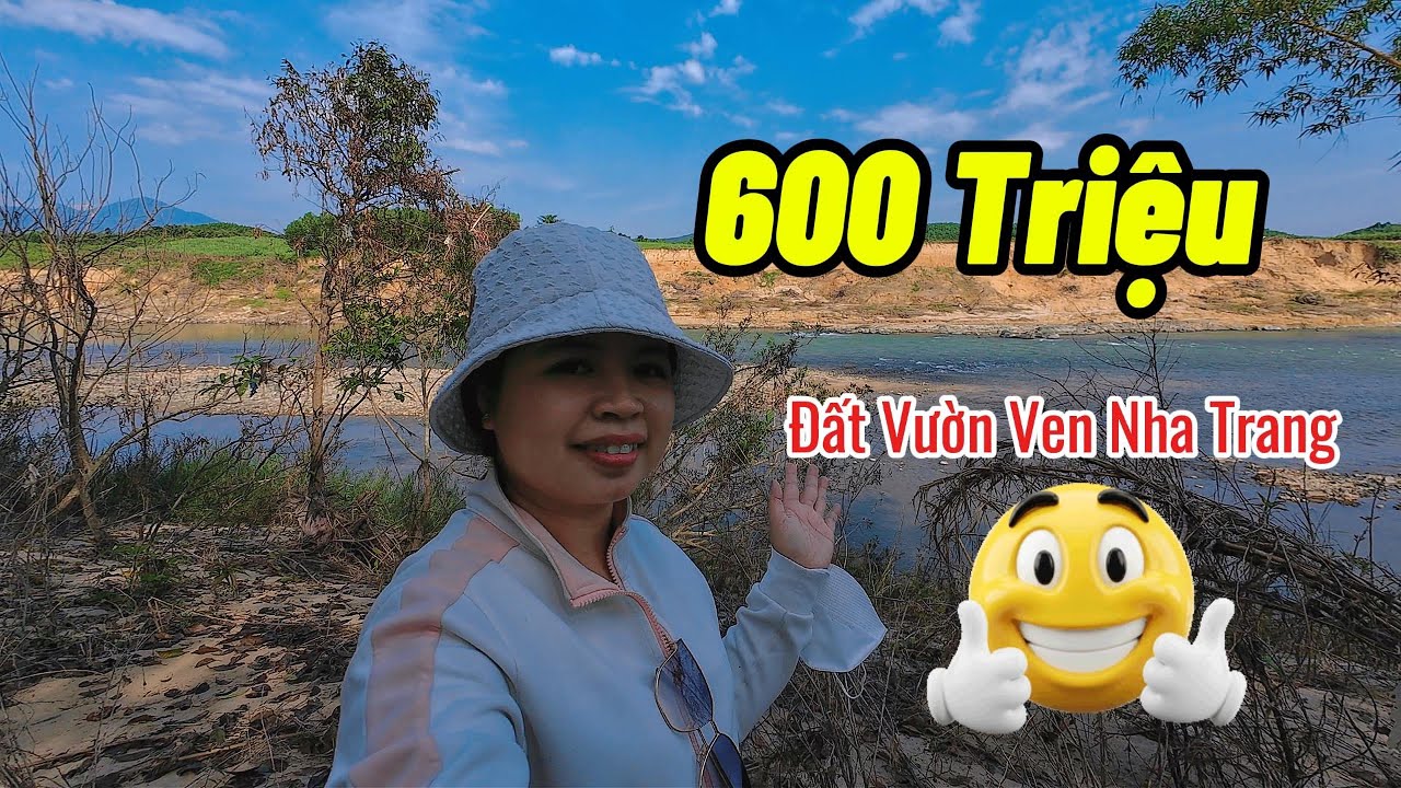 Tập 147: Bán Đất Vườn Ven Nha Trang Giáp Sông Chỉ 600 Triệu Cạnh 2 Vườn sầu Riêng