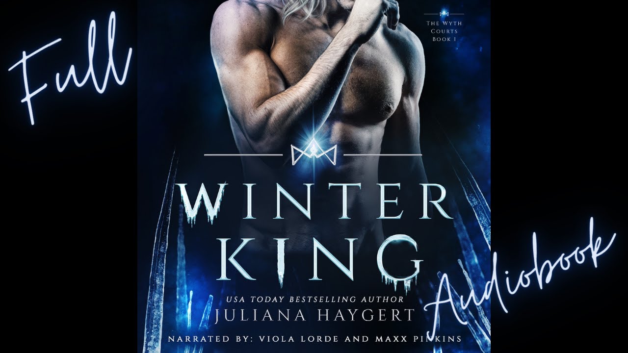 Full Fantasy Romance Audiobook WINTER KING (The Wyth Courts #1) by Juliana Haygert