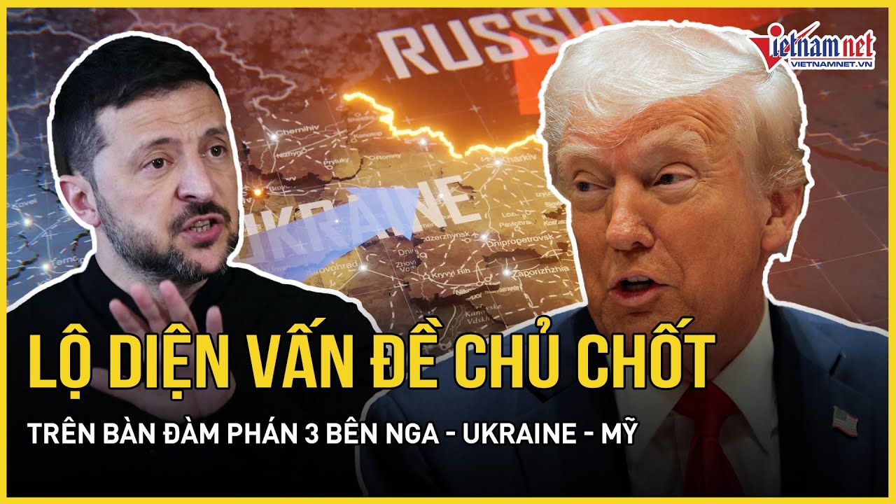 Đếm ngược trước giờ G: Lộ diện vấn đề chủ chốt trên bàn đàm phán 3 bên Nga - Ukraine - Mỹ