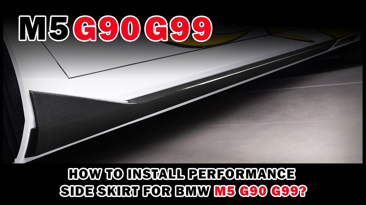BMW NEW M5 G90/G99 PERFORMANCE SIDE SKIRT INSTALLATION INSTRUCTION - DONGSAI
