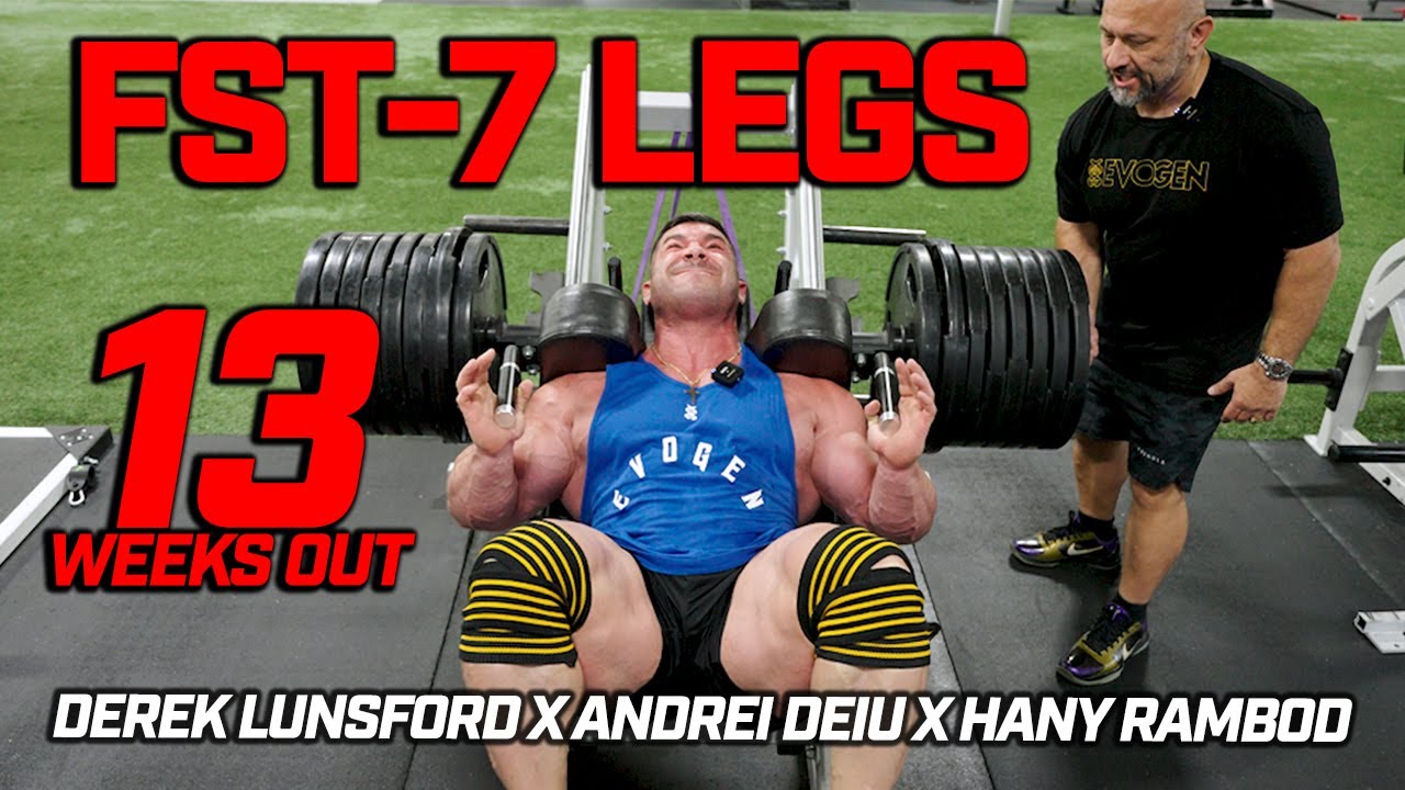 13 weeks out | FST-7 Legs Derek Lunsford X Andrei Deiu X Hany Rambod
