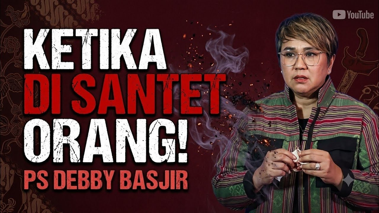 KESAKSIAN PDT DEBBY BASJIR KETIKA DI SANTET ORANG - PS DEBBY BASJIR 