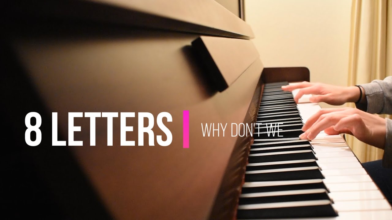 8 Letters - Why Don't We | Piano Treble