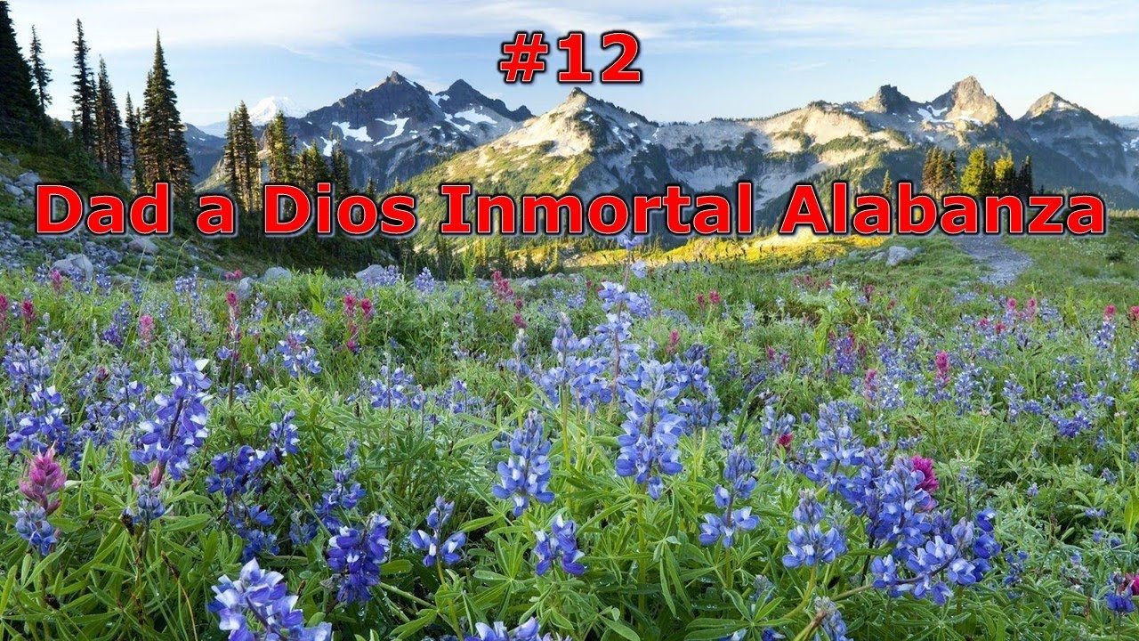 #12 - Dad a Dios Inmortal Alabanza - Himnario Bautista