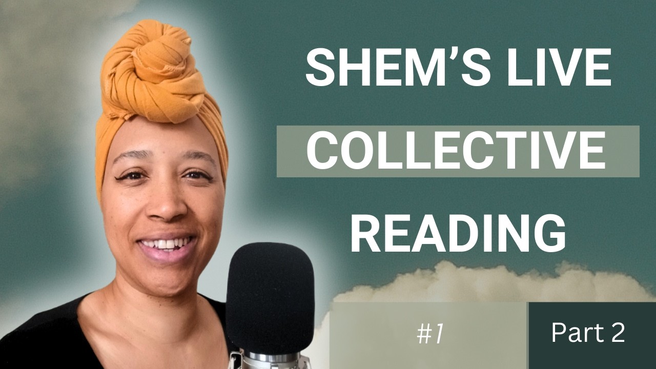 Live Collective Reading With Shem No.1 | Part 2