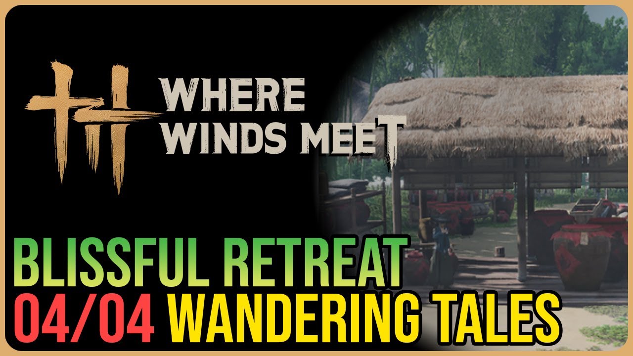 Blissful Retreat &ndash; All Wandering Tales &ndash; Where Winds Meet