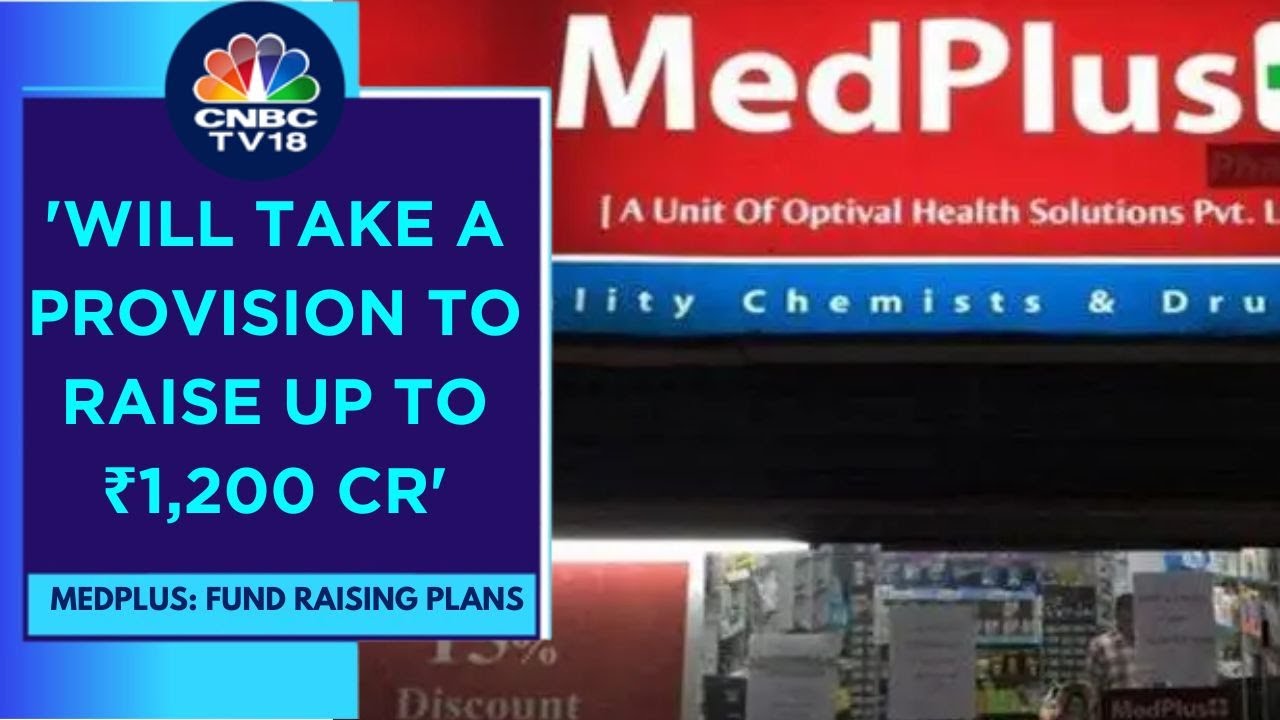 If Needed, Fund Raising Will Be A QIP, Quantum To Be Decided: MedPlus Health Services | CNBC TV18