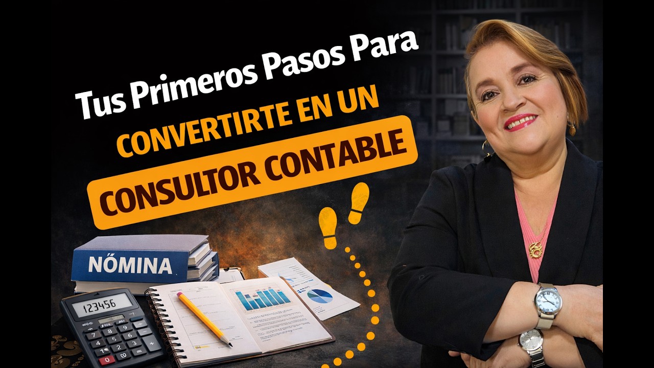 Tus Primeros Pasos Para Convertirte en un Consultor Contable